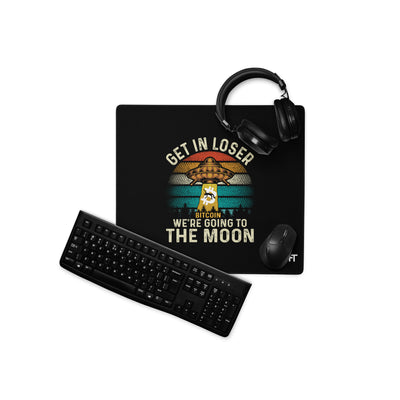 Get in Loser We are going to the Moon - Desk Mat