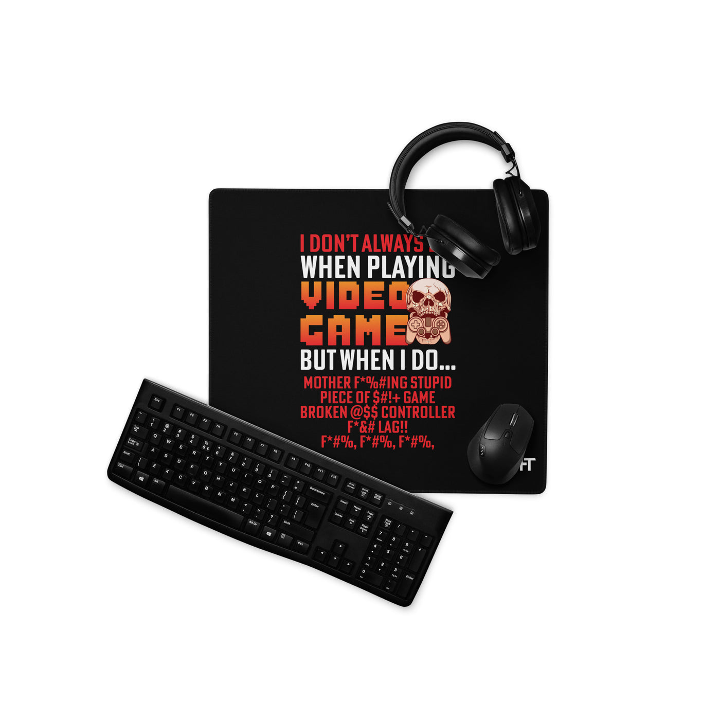 I don't always die when playing Video Games, when I do - Desk Mat