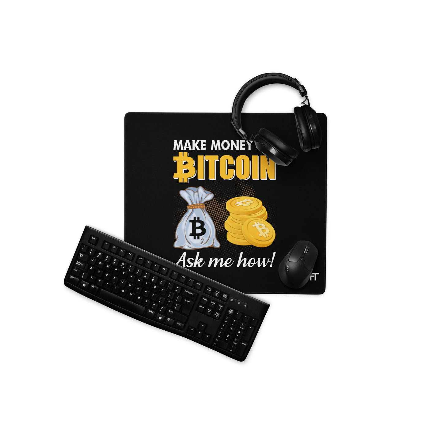 Make money on Bitcoin, Ask me how - Desk Mat