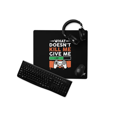 What doesn't Kill me, give me +xp - Desk Mat