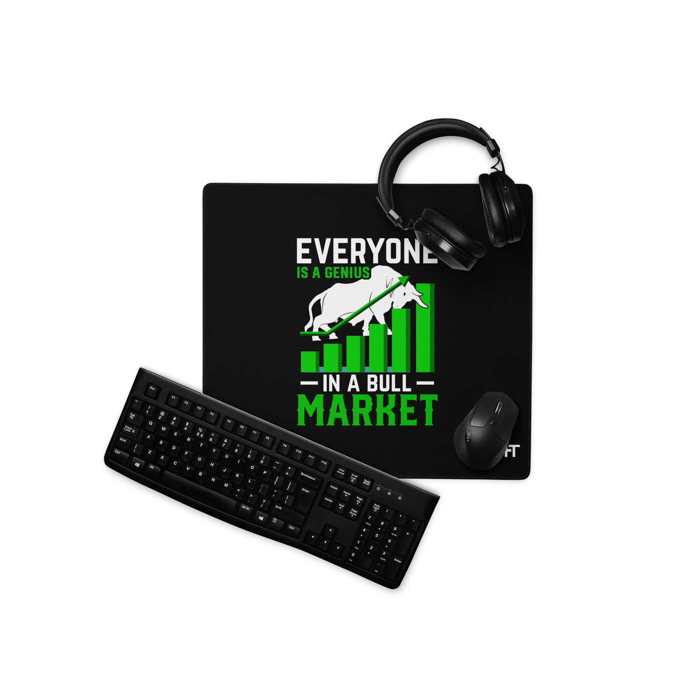 Everyone is a Genius in a Bull Market - Desk Mat