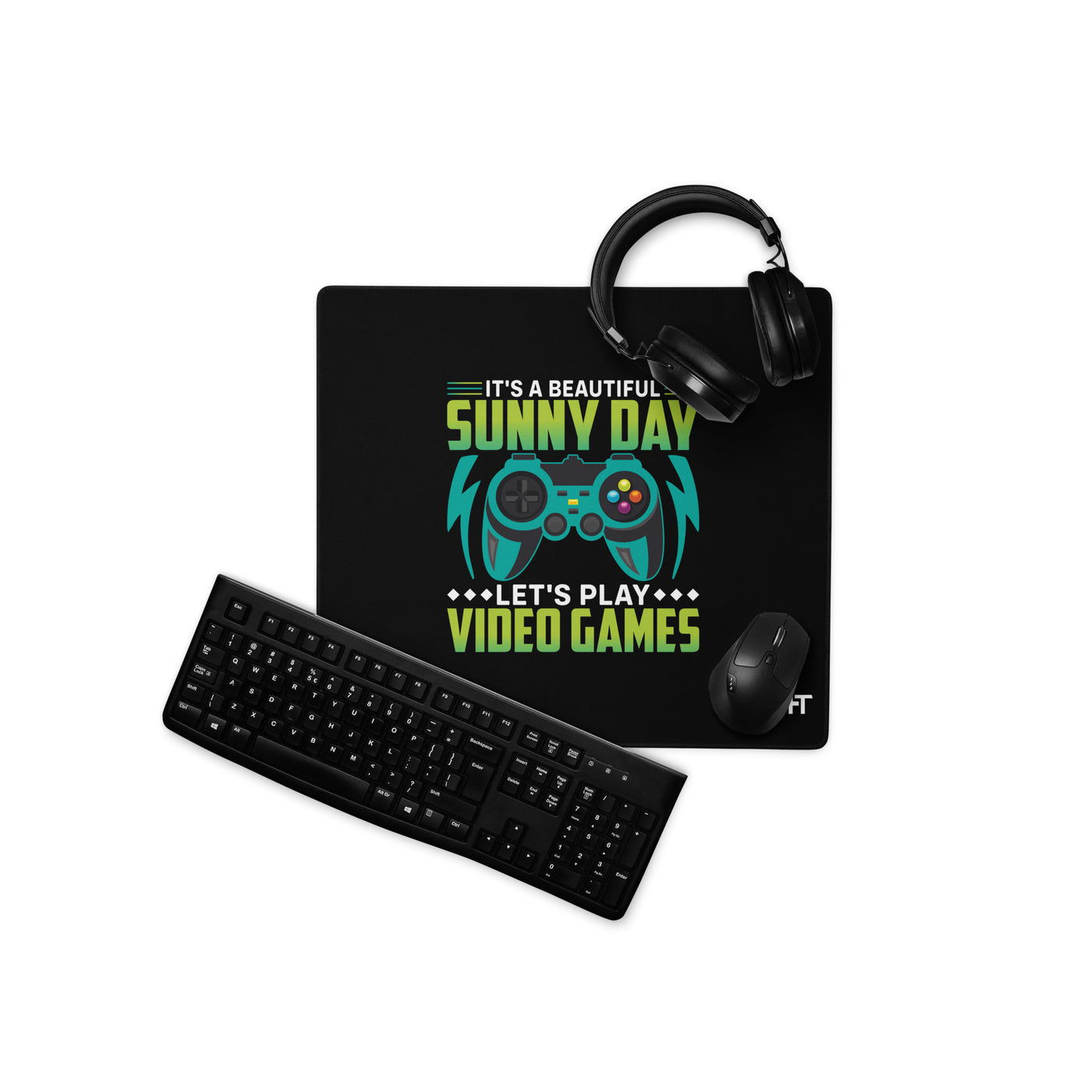 It is a Beautiful Sunny Day; Let's Play Video Games - Desk Mat