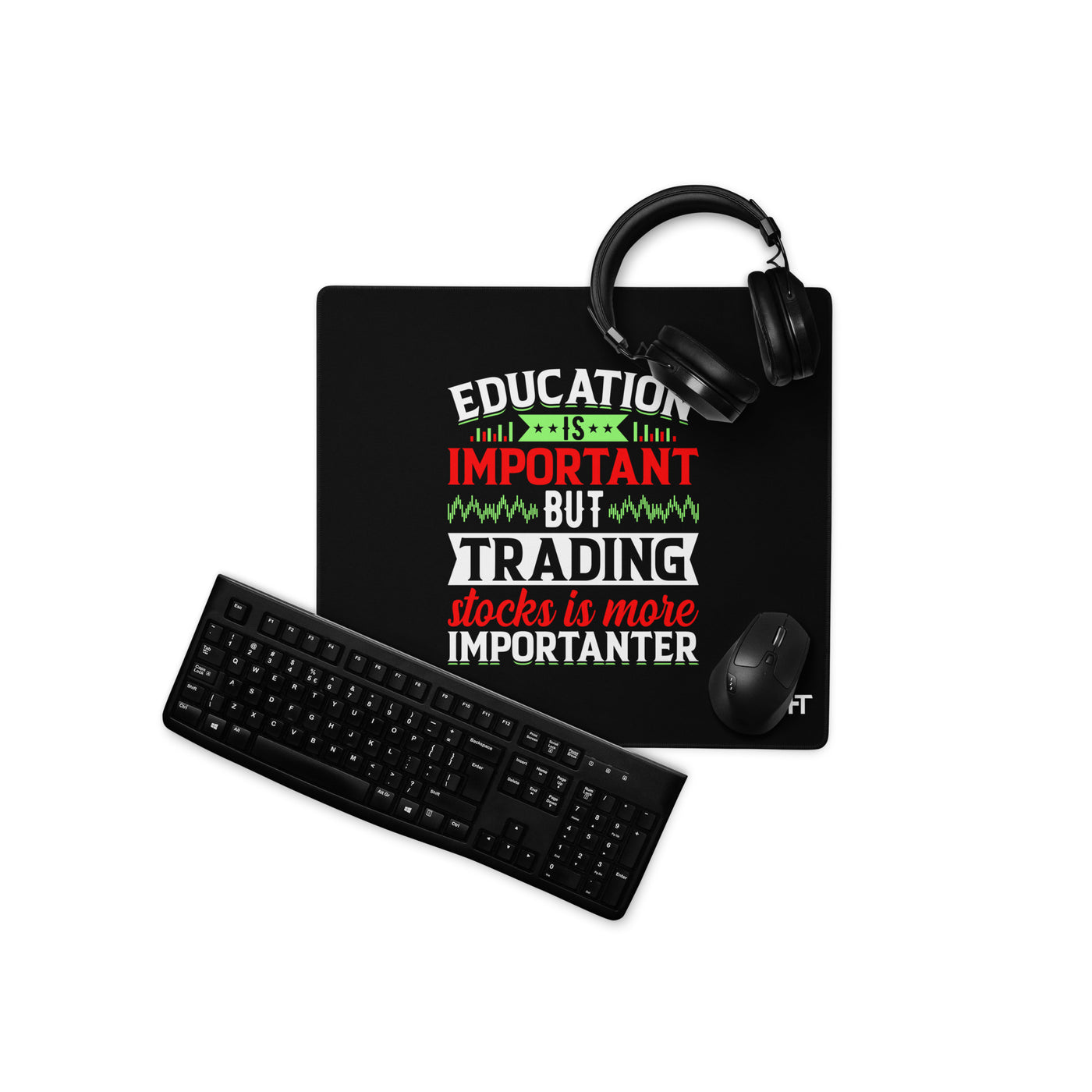 Education is important but trading stocks is more importanter - Desk Mat