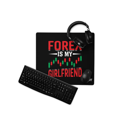 Forex is my Girlfriend - Desk Mat