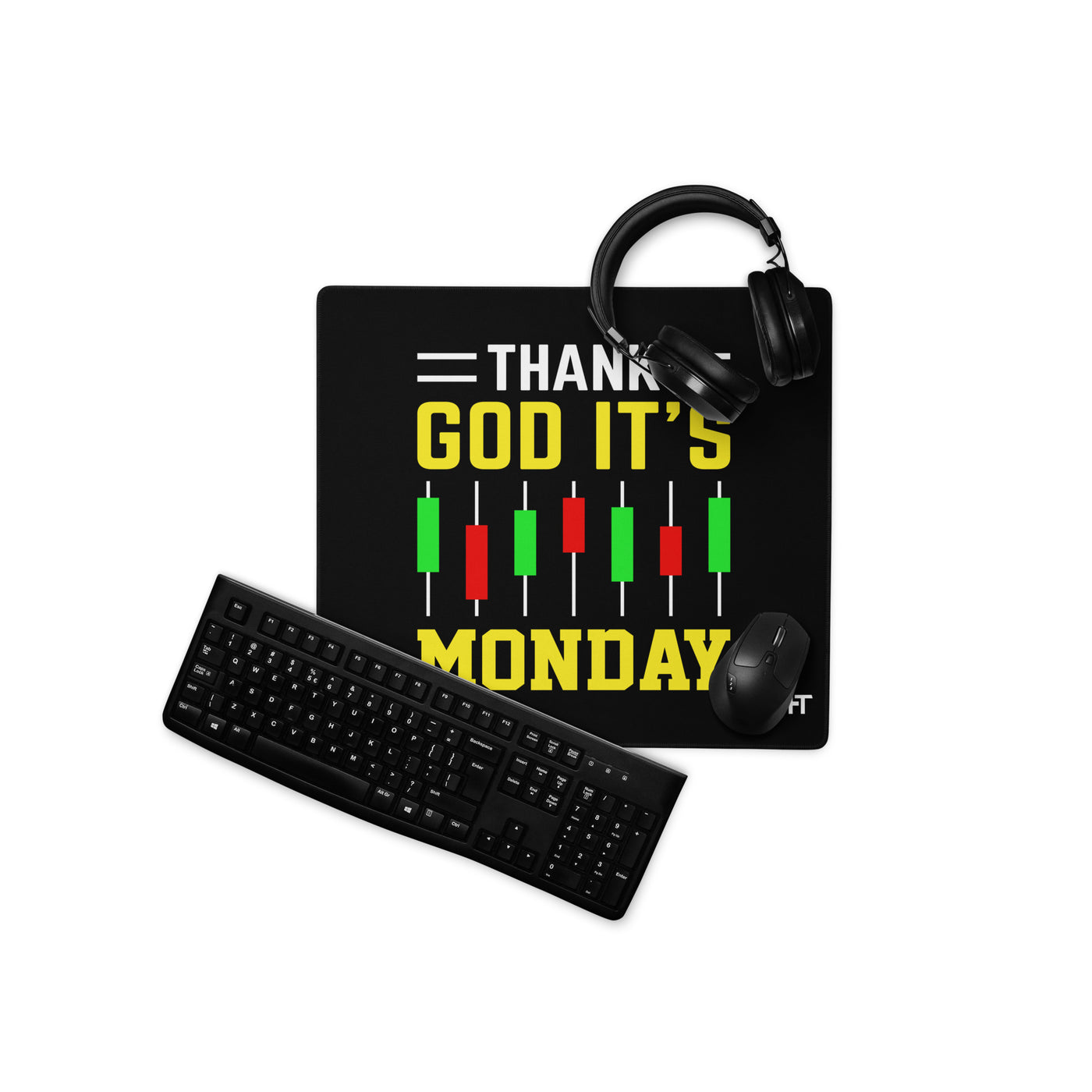 Thank God! It's Monday - Desk Mat