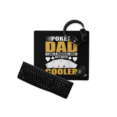 Poker Dad is like a Normal Dad but much Cooler - Desk Mat