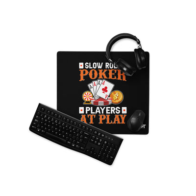 Slow Roll Poker; Players at Play - Desk Mat