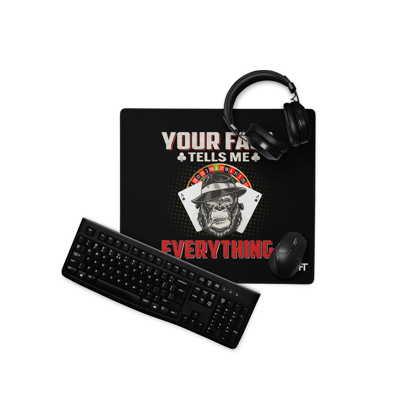 Your Face Tells me Everything - Desk Mat