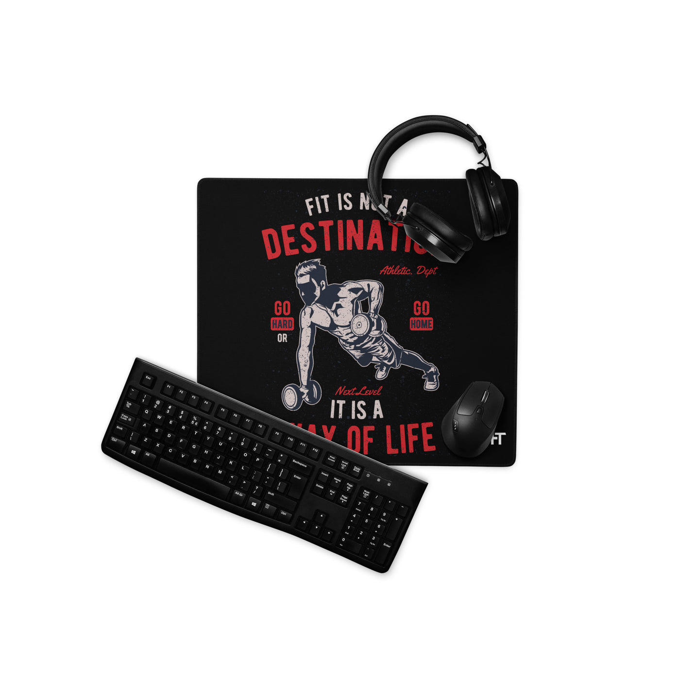 Fit is not a destination: it is a way of life - Desk Mat