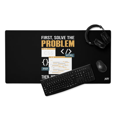 First, Solve The Problem Then, Write The Code Desk Mat