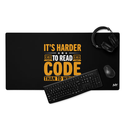 It's harder to read Code then to read it Desk Mat