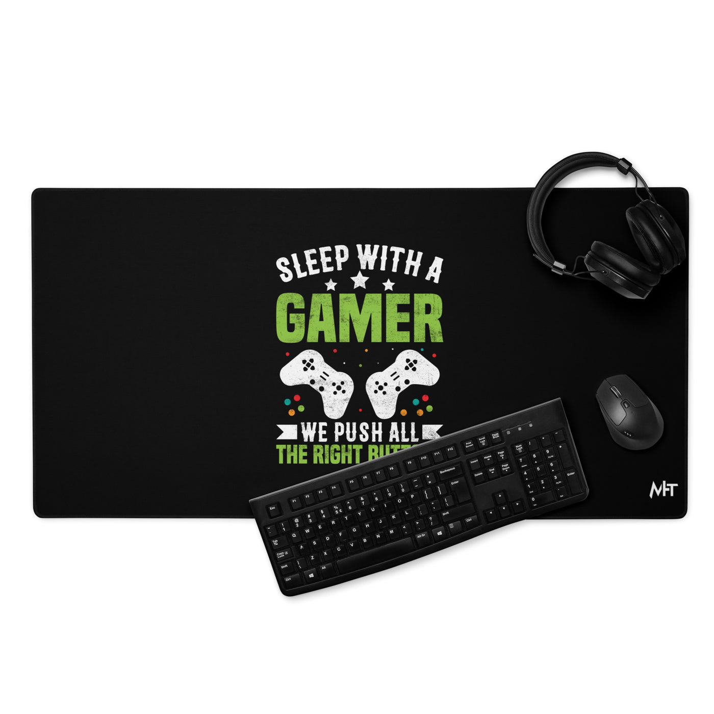 Sleep With a Gamer, We Push all the Right Button Desk Mat