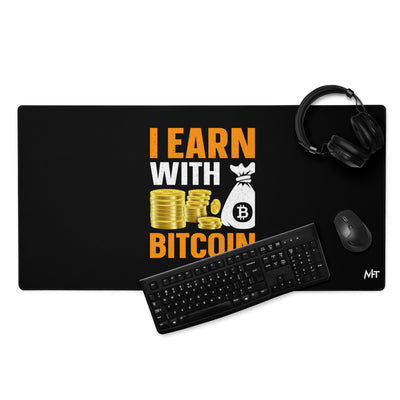 I Earn with Bitcoin - Desk Mat