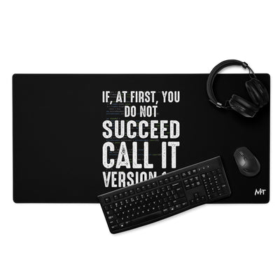 If Not Succeed, Call it Version 1.0 Desk Mat