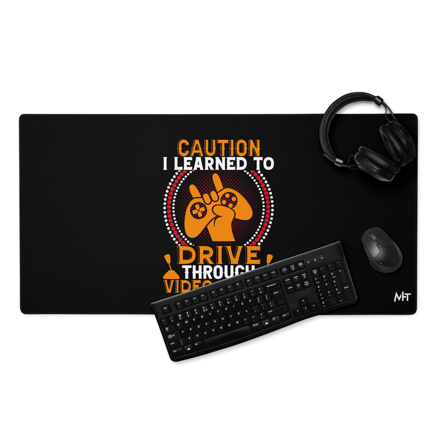 Caution! I learned to Drive Video Games Desk Mat