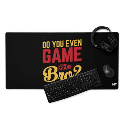 Do you even Game Bro Desk Mat