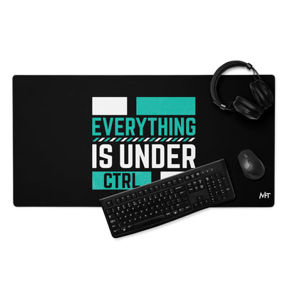 Everything is Under Control - Desk Mat
