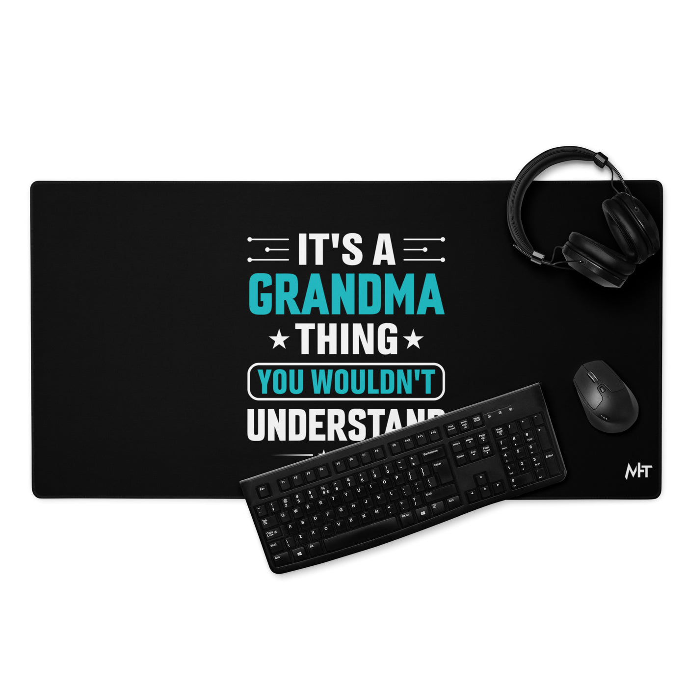 It's a Grandma Thing, you wouldn't Understand - Desk Mat