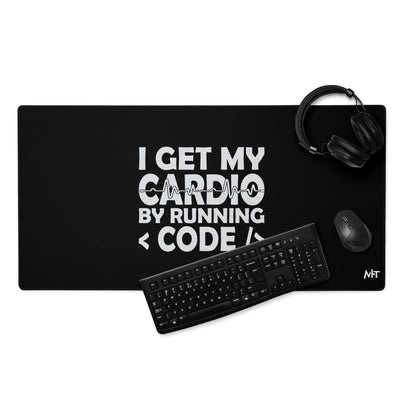 I Get my Cardio by Running Code - Desk Mat