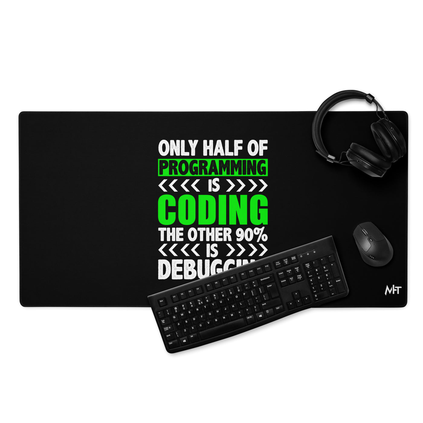Only half of Programming is Coding - Desk Mat