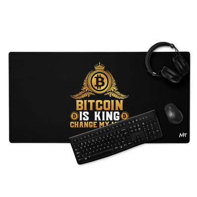 Bitcoin is King: Change my Mind - Desk Mat