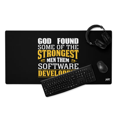 God Found some of the strongest men, them software developer - Desk Mat