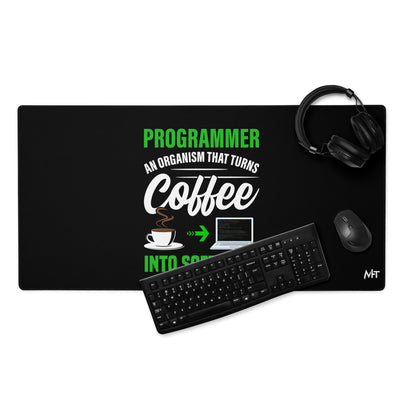 Programmer is an Organism that turns Coffee into Code ( Green Text ) - Desk Mat