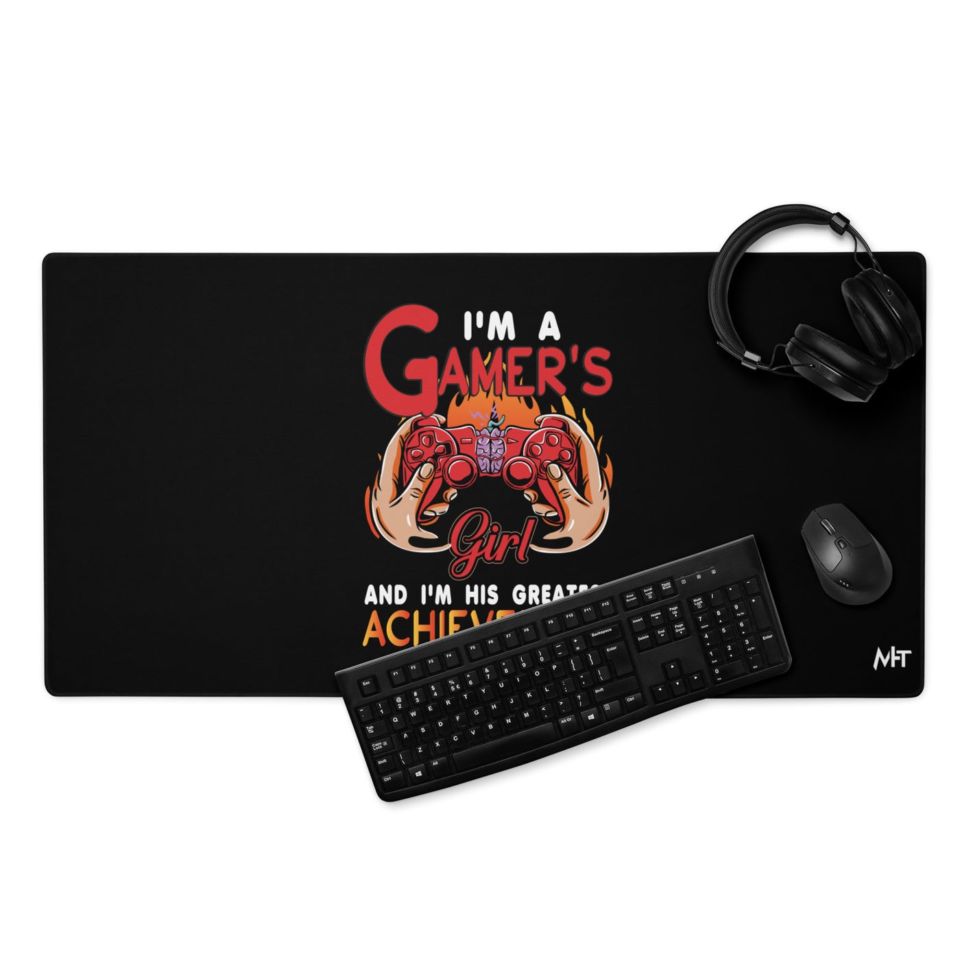 I am a Gamer's girl, I am his Greatest Achievement - Desk Mat