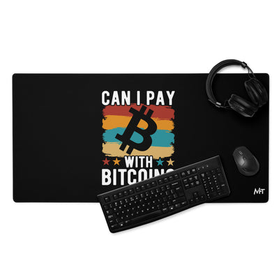 Can I pay with Bitcoin - Desk Mat