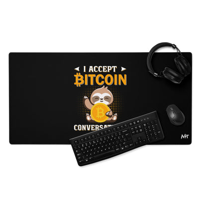 I accept Bitcoin Conversations - Desk Mat
