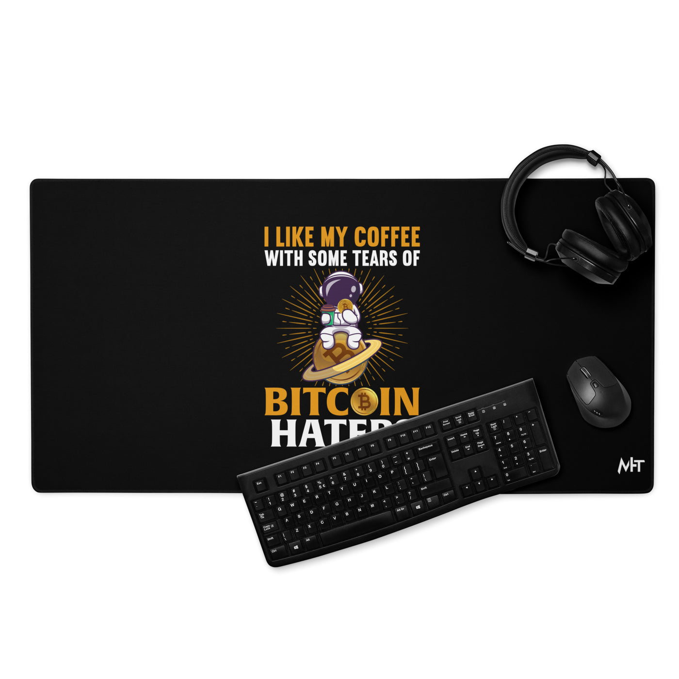 I like my Coffee with some tears of Bitcoin Haters - Desk Mat