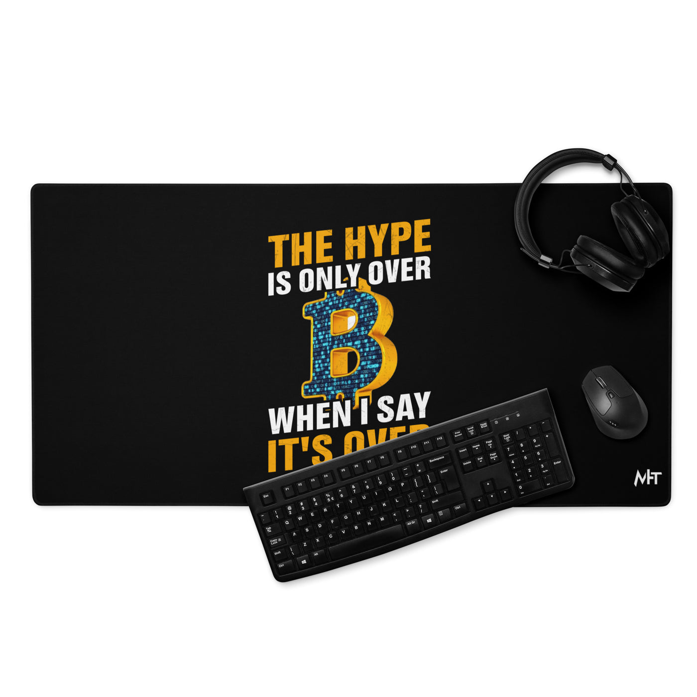 Bitcoin: The Hype is only over, when I said it's over - Desk Mat
