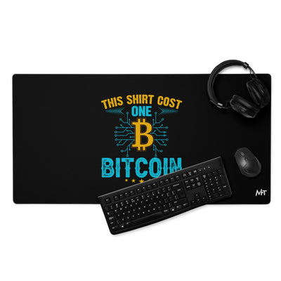 This Shirt Costs one Bitcoin - Desk Mat
