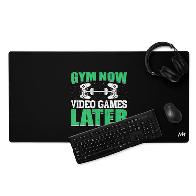 Gym now, Video Games Later - Desk Mat