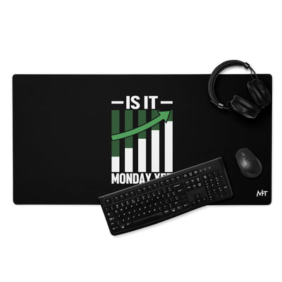 Is it Monday Yet - Desk Mat