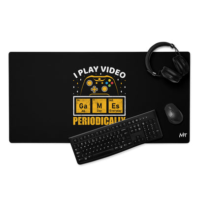 I Play Videogames Periodically - Desk Mat