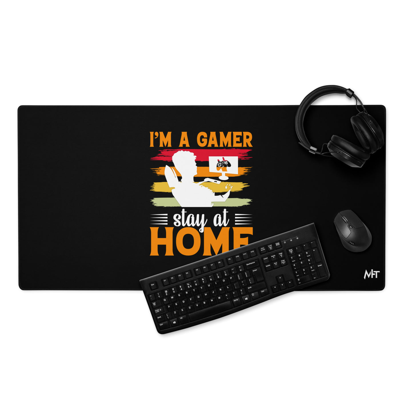 I am a Gamer Stay at Home - Desk Mat