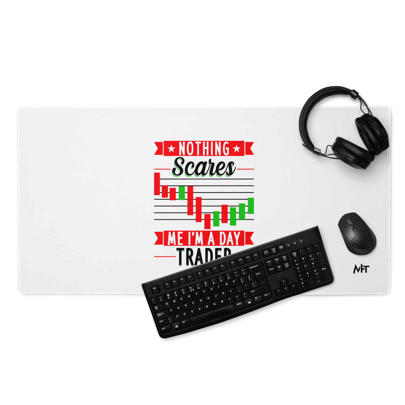Nothing Scares me; I Am a Day Trader in Dark Text - Desk Mat