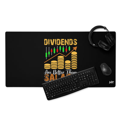 Dividends are Better than Salary - Desk Mat