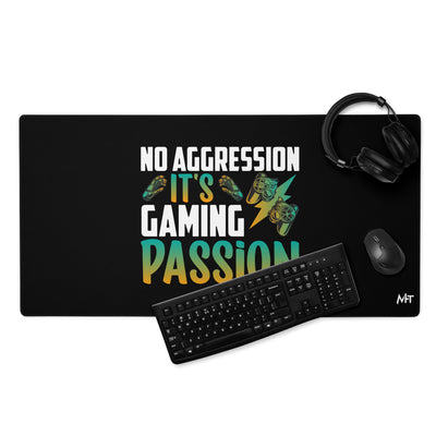 No Aggression, It's Gaming Passion - Desk Mat