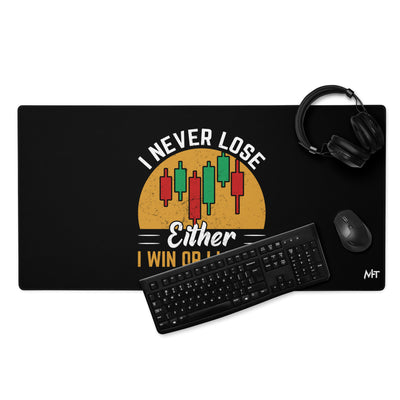 I never Lose: Either I win or I learn V1 - Desk Mat