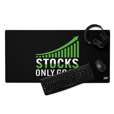 Stocks only Go up - Desk Mat