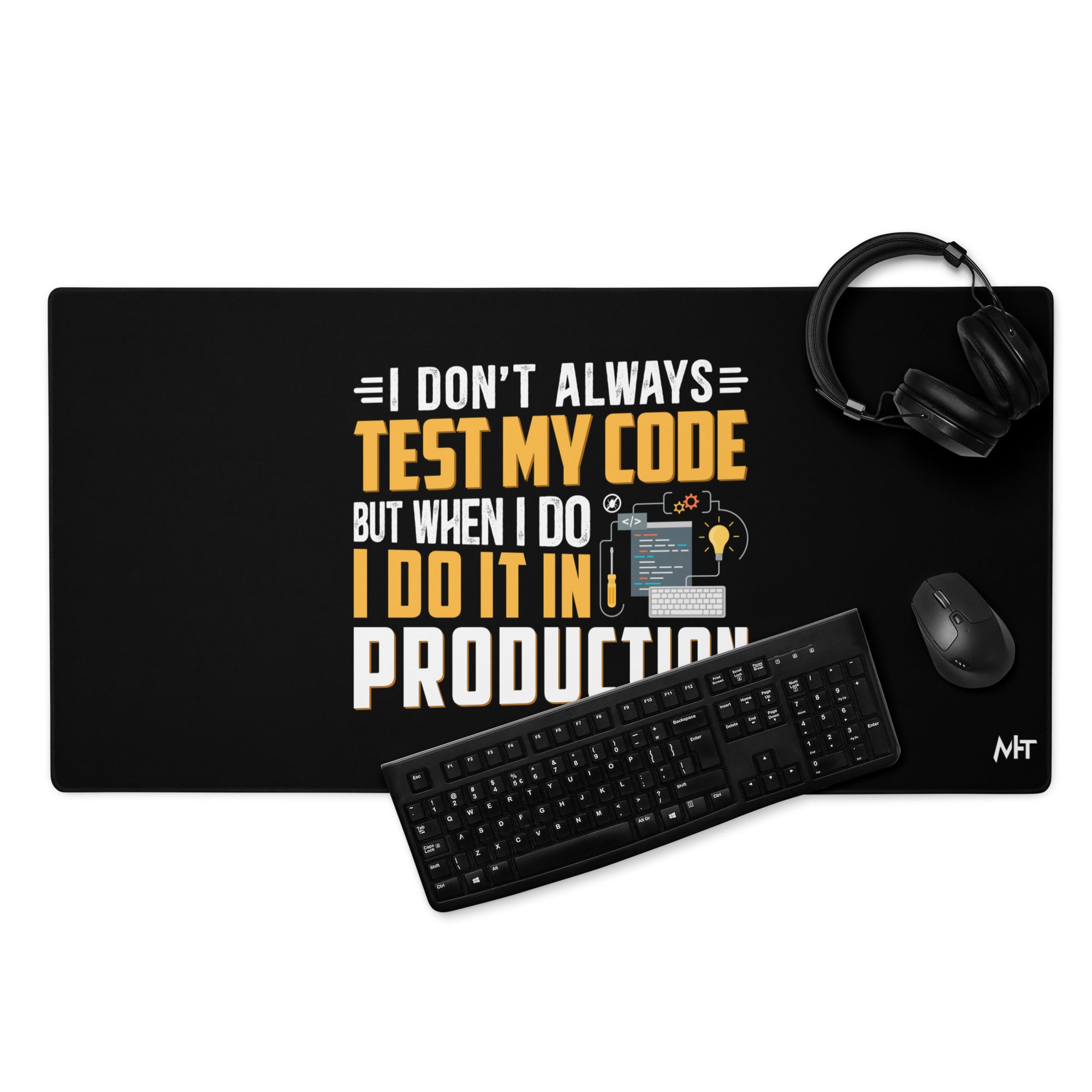 I don't always Test my code - Desk Mat – MyHackerTech