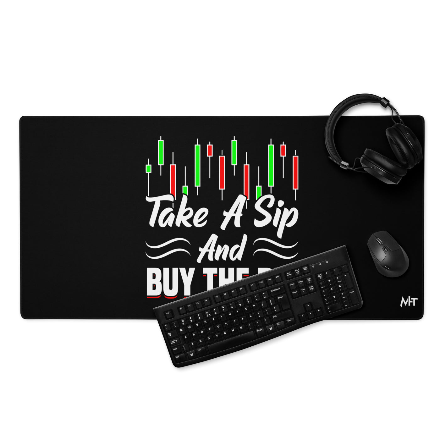 Take a Sip and Buy the Dip - Desk Mat