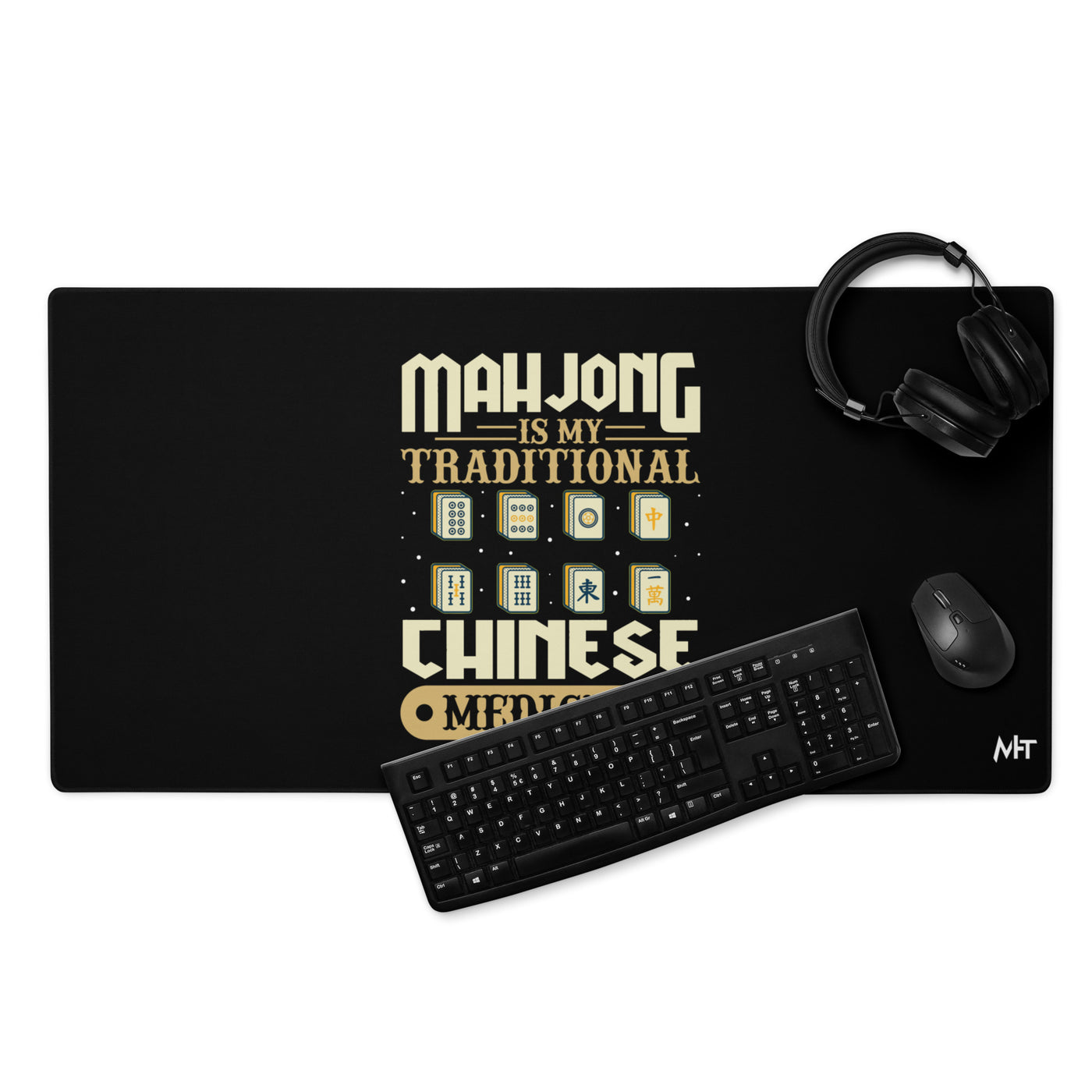 Mahjong is my Traditional Chinese Medicine - Desk Mat