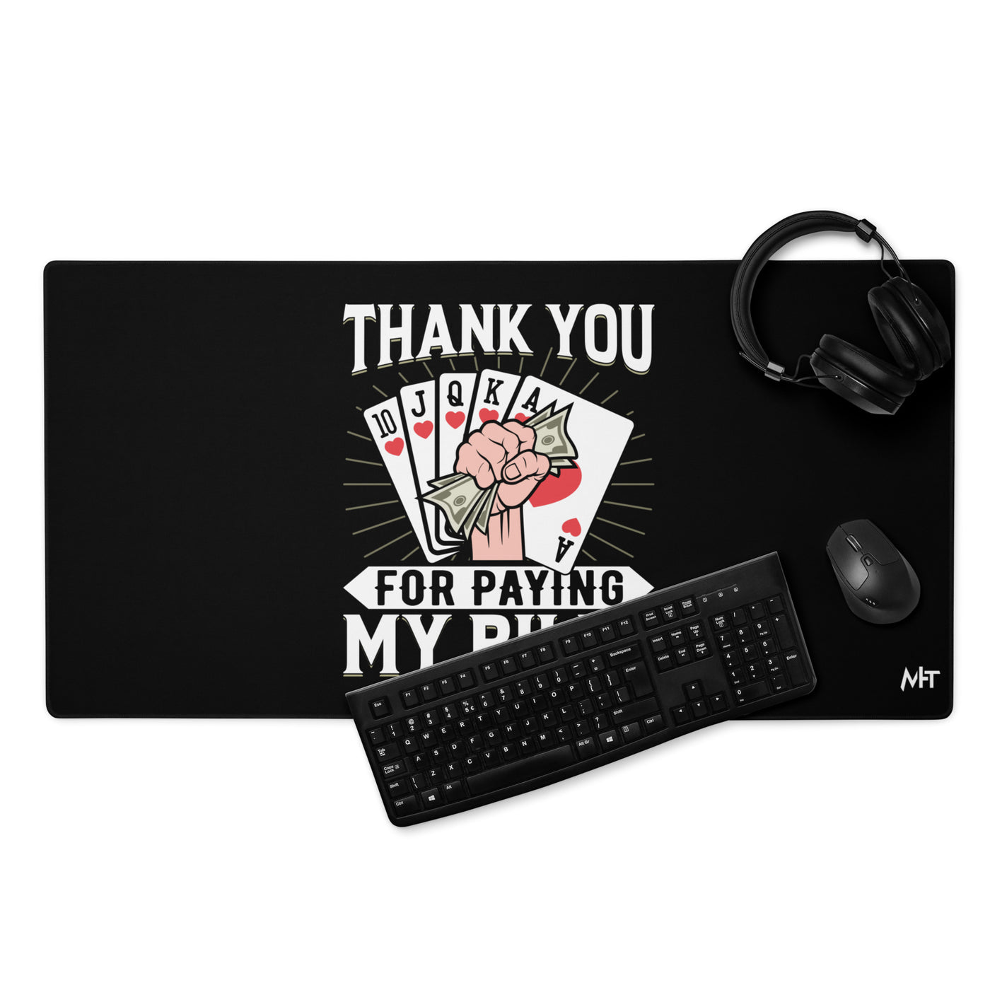 Thank you for Paying my bills - Desk Mat