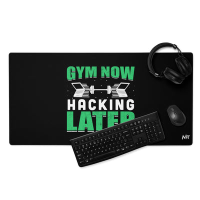 Gym now, hacking later - Desk Mat