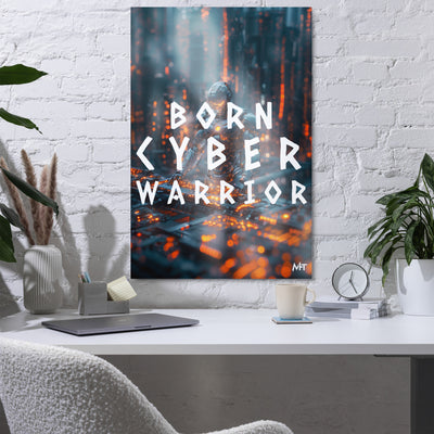 Born Cyber Warrior - Metal prints