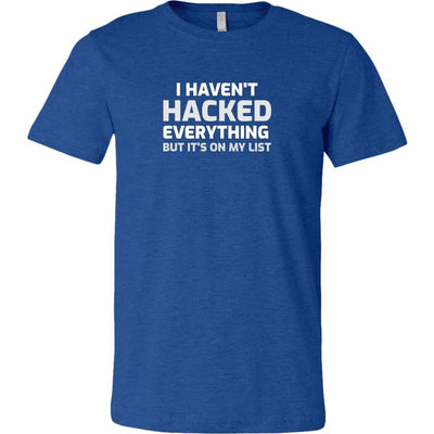 I haven't hacked everything - Canvas Mens Shirt by MyHackerTech