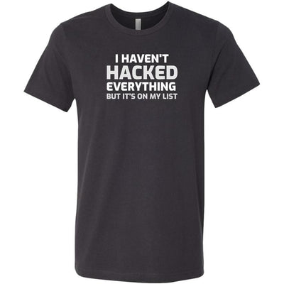 I haven't hacked everything - Canvas Mens Shirt by MyHackerTech